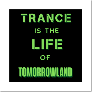 Trance Is The Life Of Tomorrowland.Green Posters and Art